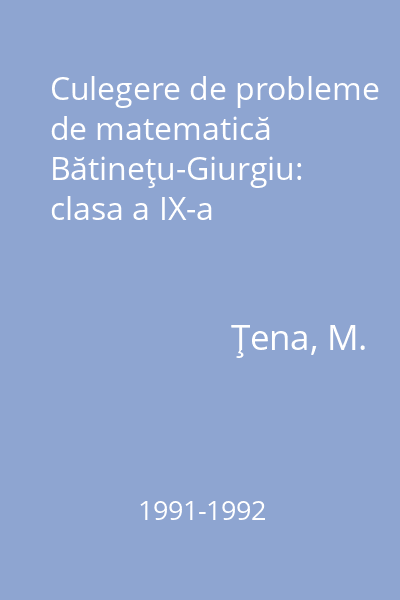 Culegere de probleme de matematică  Bătineţu-Giurgiu: clasa a IX-a