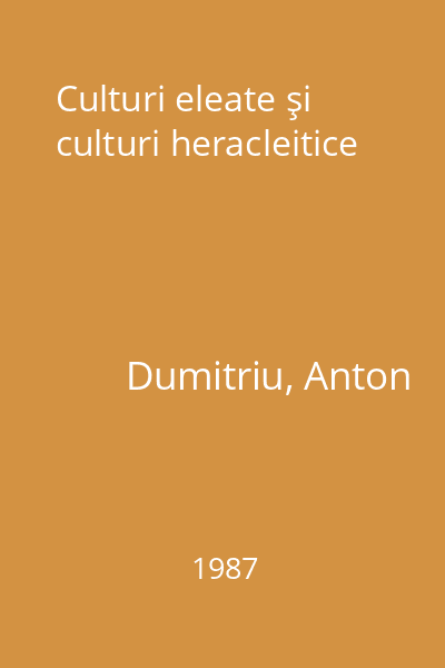 Culturi eleate şi culturi heracleitice