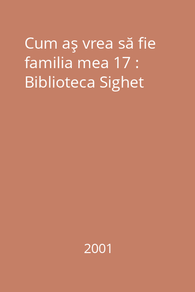 Cum aş vrea să fie familia mea 17 : Biblioteca Sighet