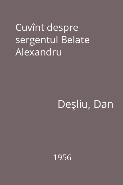 Cuvînt despre sergentul Belate Alexandru
