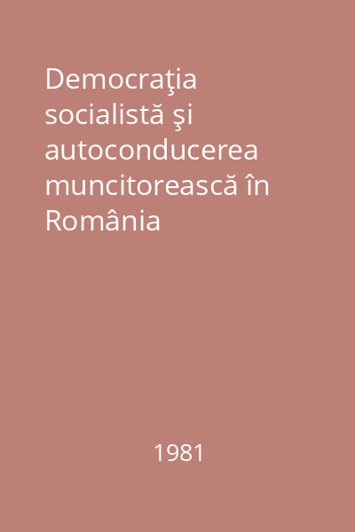 Democraţia socialistă şi autoconducerea muncitorească în România