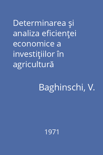 Determinarea şi analiza eficienţei economice a investiţiilor în agricultură