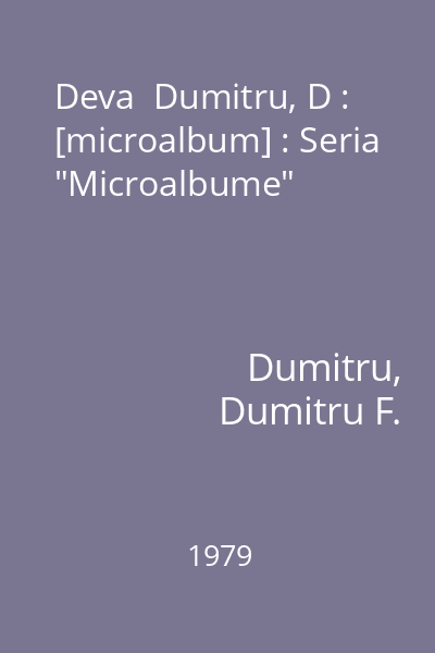 Deva  Dumitru, D : [microalbum] : Seria "Microalbume"