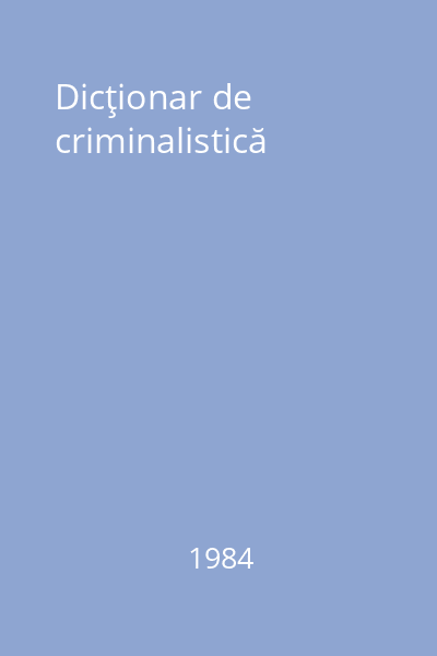 Dicţionar de criminalistică