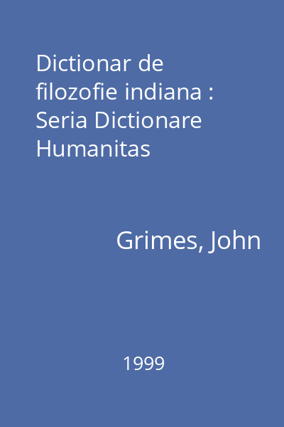 Dictionar de filozofie indiana : Seria Dictionare  Humanitas