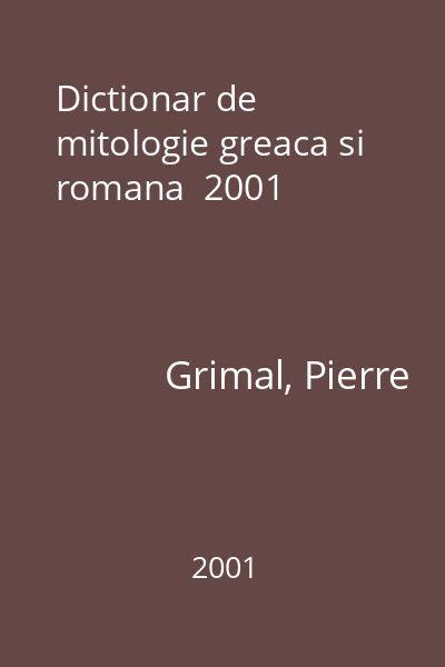 Dictionar de mitologie greaca si romana  2001