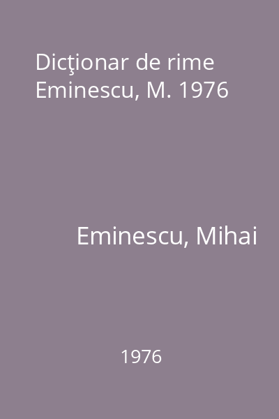 Dicţionar de rime  Eminescu, M. 1976