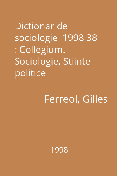 Dictionar de sociologie  1998 38 : Collegium. Sociologie, Stiinte politice