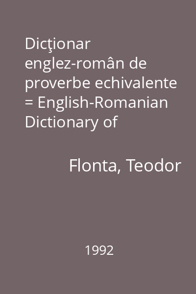 Dicţionar englez-român de proverbe echivalente = English-Romanian Dictionary of Equivalent Proverbs