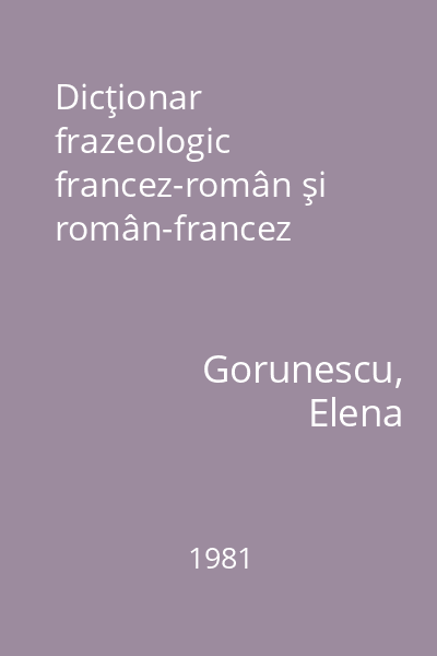 Dicţionar frazeologic francez-român şi român-francez