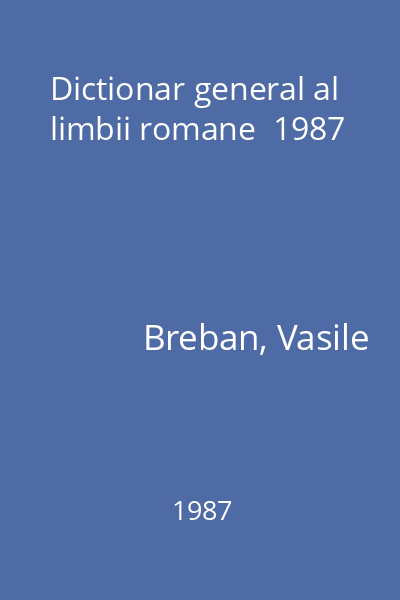 Dictionar general al limbii romane  1987