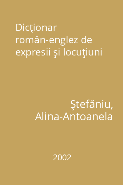Dicţionar român-englez de expresii şi locuţiuni