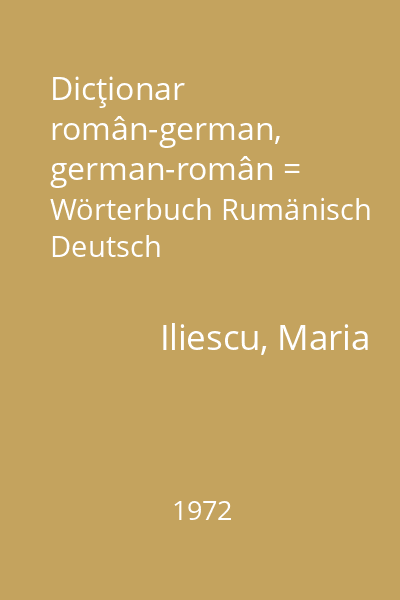 Dicţionar român-german, german-român = Wörterbuch Rumänisch Deutsch Deutsch-Rumänisch