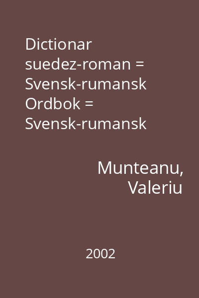 Dictionar suedez-roman = Svensk-rumansk Ordbok = Svensk-rumansk Ordbok (tit. paralel)