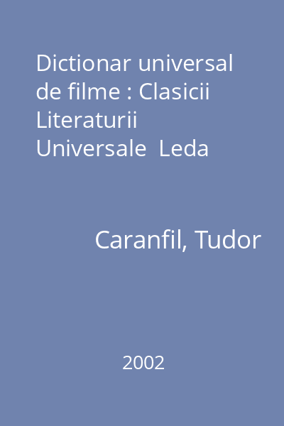 Dictionar universal de filme : Clasicii Literaturii Universale  Leda