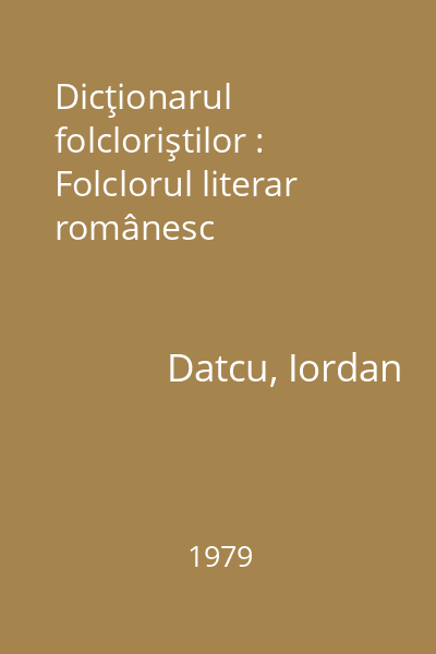 Dicţionarul folcloriştilor : Folclorul literar românesc