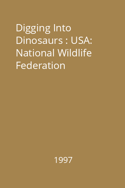 Digging Into Dinosaurs : USA: National Wildlife Federation