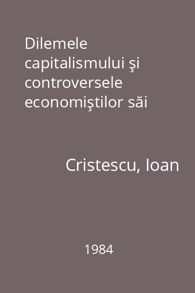 Dilemele capitalismului şi controversele economiştilor săi