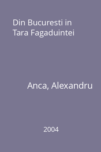 Din Bucuresti in Tara Fagaduintei