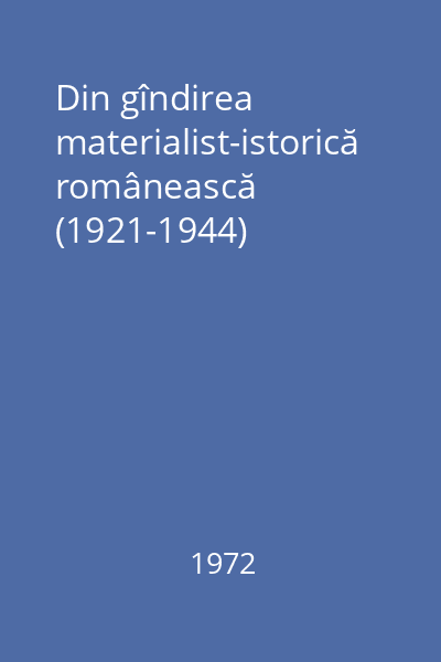Din gîndirea materialist-istorică românească (1921-1944)