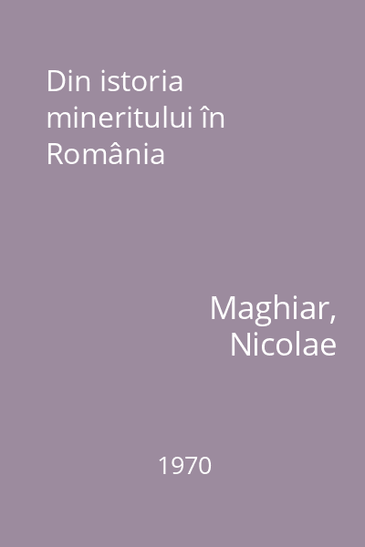 Din istoria mineritului în România