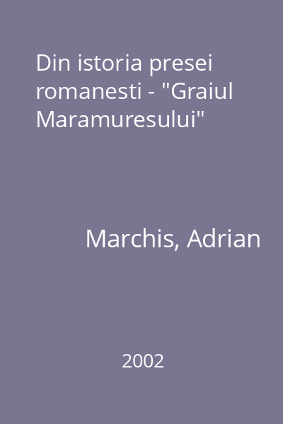 Din istoria presei romanesti - "Graiul Maramuresului"