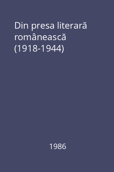 Din presa literară românească (1918-1944)