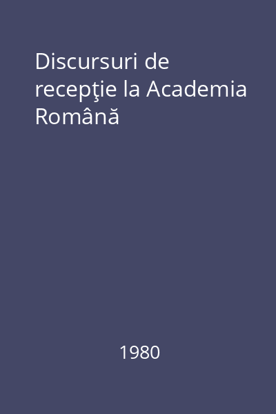 Discursuri de recepţie la Academia Română