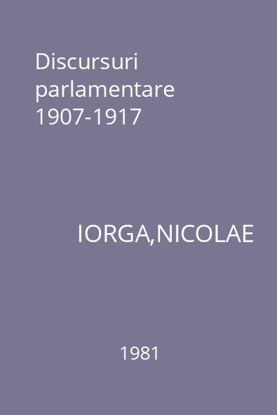 Discursuri parlamentare 1907-1917