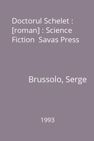 Doctorul Schelet : [roman] : Science Fiction  Savas Press