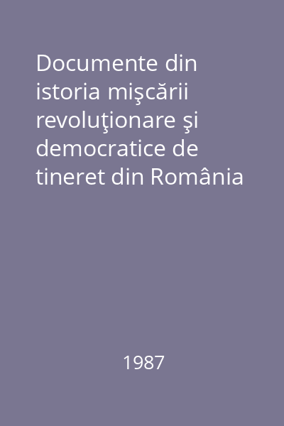 Documente din istoria mişcării revoluţionare şi democratice de tineret din România Vol.2: (1922-1933) vol. 2