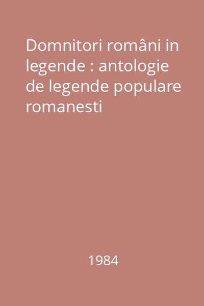Domnitori români in legende : antologie de legende populare romanesti
