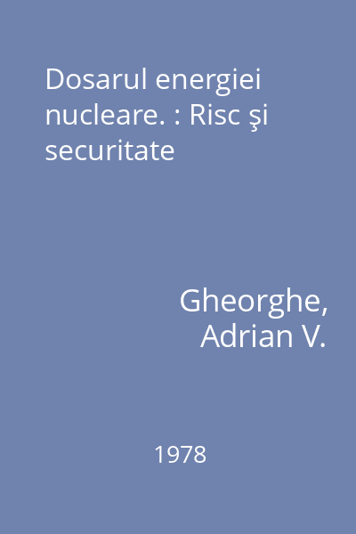 Dosarul energiei nucleare. : Risc şi securitate