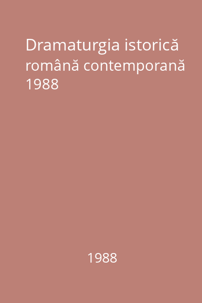 Dramaturgia istorică română contemporană  1988