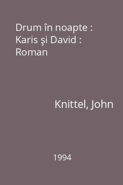 Drum în noapte : Karis şi David : Roman