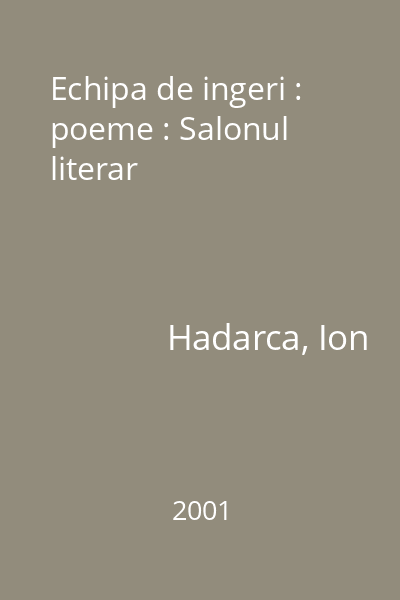 Echipa de ingeri : poeme : Salonul literar