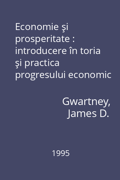 Economie şi prosperitate : introducere în toria şi practica progresului economic