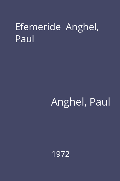 Efemeride  Anghel, Paul