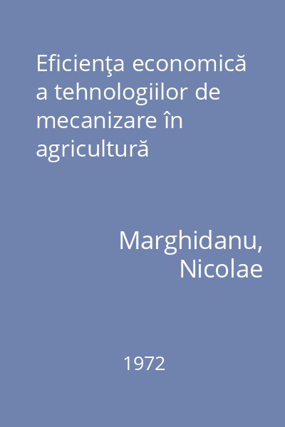 Eficienţa economică a tehnologiilor de mecanizare în agricultură