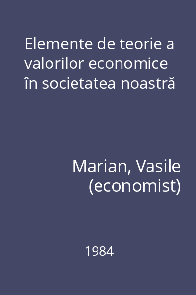 Elemente de teorie a valorilor economice în societatea noastră