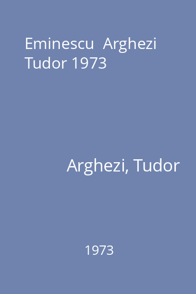 Eminescu  Arghezi Tudor 1973