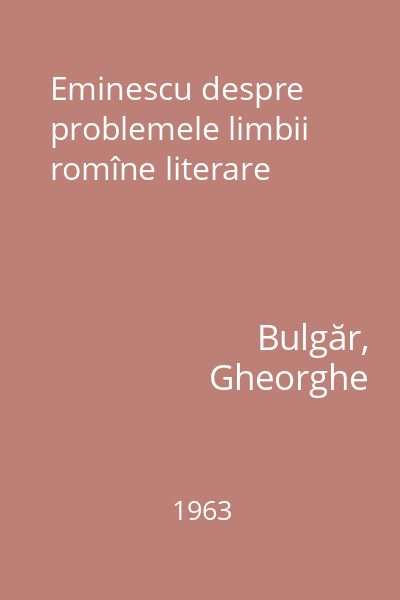Eminescu despre problemele limbii romîne literare