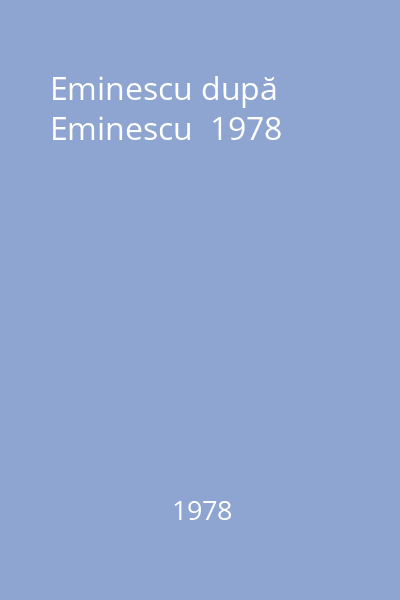 Eminescu după Eminescu  1978