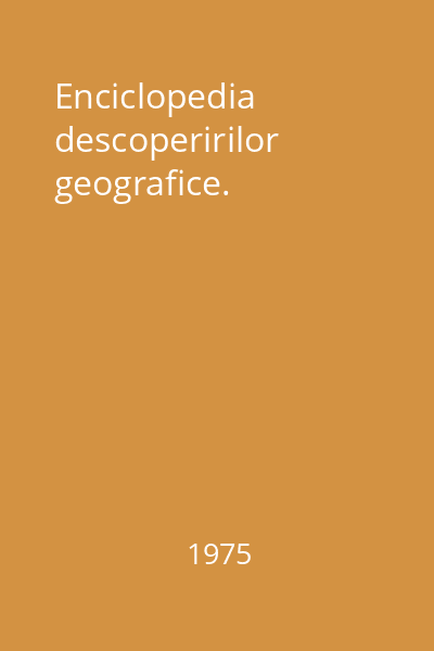 Enciclopedia descoperirilor geografice.