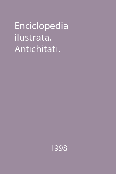 Enciclopedia ilustrata. Antichitati.