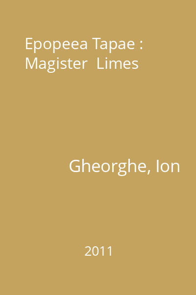 Epopeea Tapae : Magister  Limes