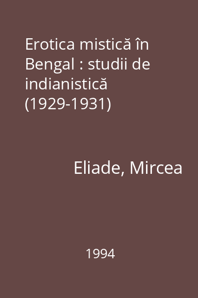 Erotica mistică în Bengal : studii de indianistică (1929-1931)
