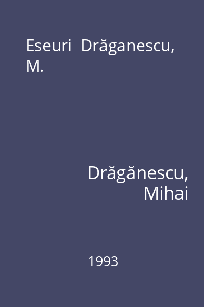 Eseuri  Drăganescu, M.