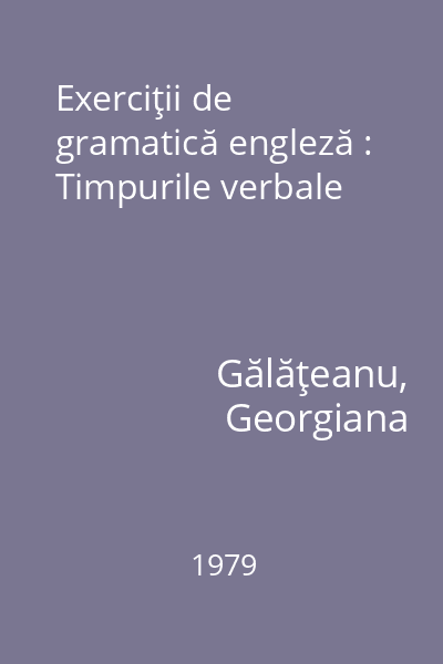 Exerciţii de gramatică engleză : Timpurile verbale