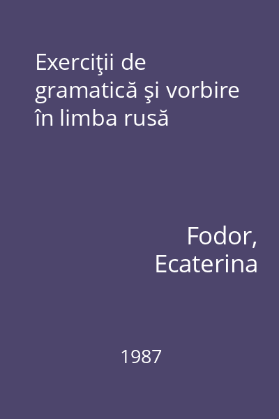 Exerciţii de gramatică şi vorbire în limba rusă